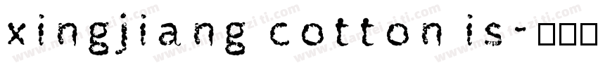 xingjiang cotton is字体转换